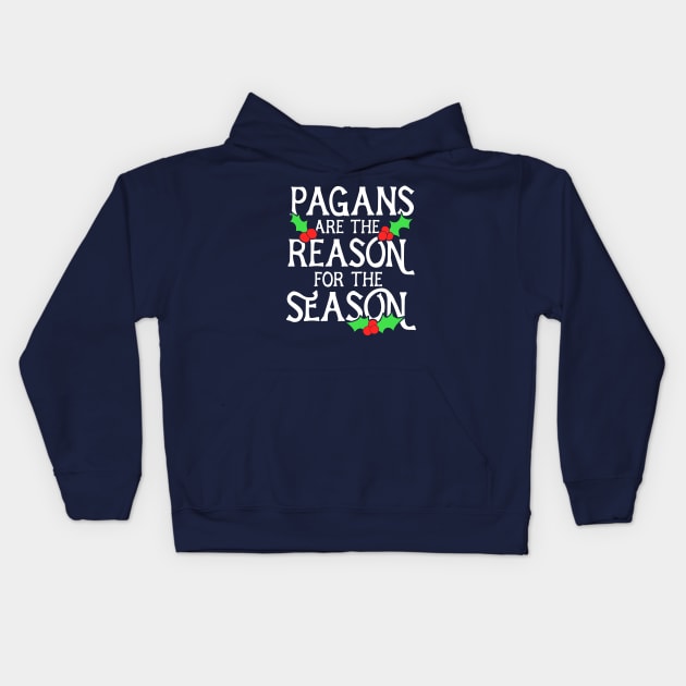 Pagans are the reason for the season Kids Hoodie by bubbsnugg